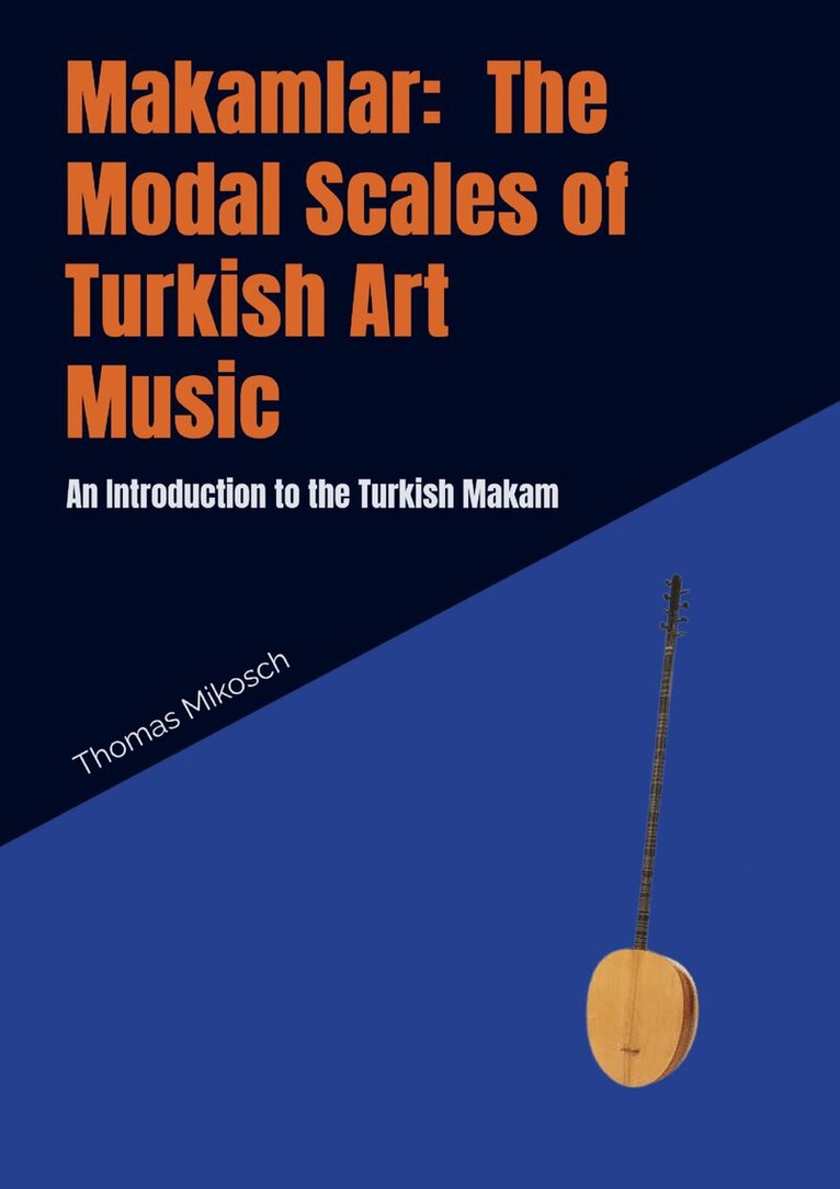 Thomas Mikosch - Makamlar:  The Modal Scales of Turkish Art Music, Häftad