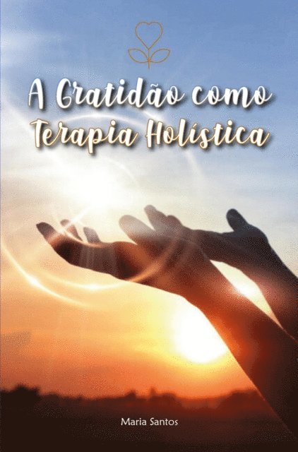 Maria Santos - A Gratidão, E-bok