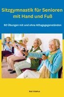 Rosi Valerius - Sitzgymnastik für Senioren mit Hand und Fuß, Häftad