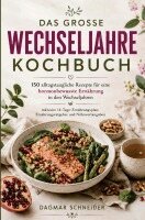 Dagmar Schneider - Das große Wechseljahre Kochbuch - 150 alltagstaugliche Rezepte für eine hormonbewusste Ernährung in den Wechseljahren, Häftad. Tillgänglighet: Lägg i varukorg