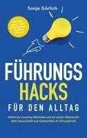 Sonja Görlich - Führungs-Hacks für den Alltag | Praktische Coaching-Methoden und ein starkes Mindset für mehr Souveränität und Gelassenheit als Führungskraft, Häftad