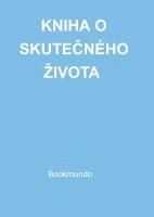 KNIHA O SKUTEČNÉHO ŽIVOTA
