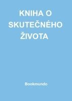 KNIHA O SKUTEČNÉHO ŽIVOTA