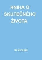 KNIHA O SKUTEČNÉHO ŽIVOTA