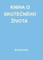 KNIHA O SKUTEČNÉHO ŽIVOTA