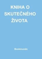 KNIHA O SKUTEČNÉHO ŽIVOTA