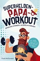 Frank McCormick - Superhelden-Papa-Workout: Bindung stärken, Muskeln formen, Häftad. Tillgänglighet: Lägg i varukorg