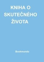 KNIHA O SKUTEČNÉHO ŽIVOTA