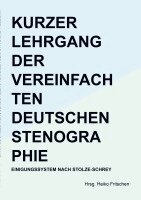 Hrsg. Heiko Fritschen - Kurzer Lehrgang der vereinfachten deutschen Stenographie, Häftad