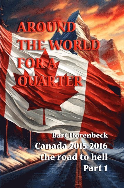 Bart Horenbeck - AROUND THE WORLD FOR A QUARTER, E-bok