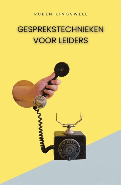 Ruben Kingswell - Gesprekstechnieken voor Leiders, E-bok