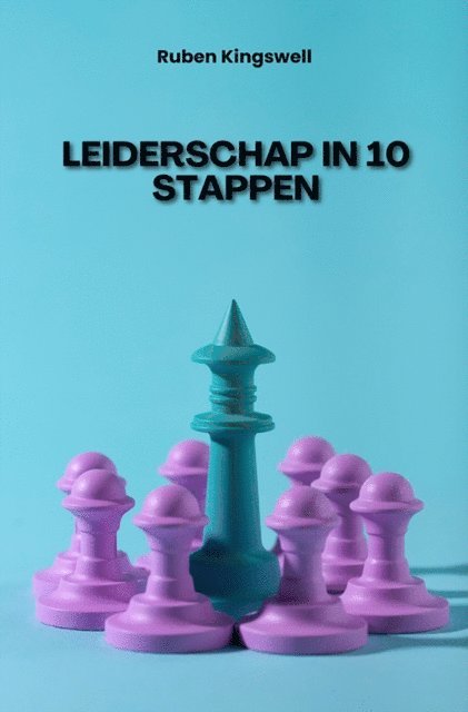 Ruben Kingswell - Leiderschap in 10 Stappen, E-bok