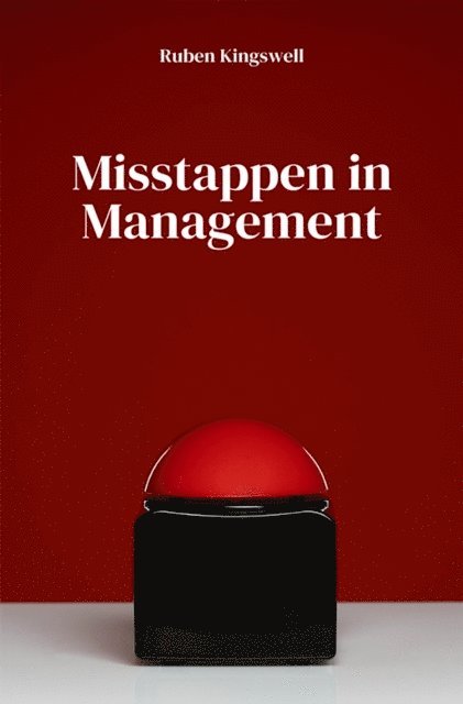 Ruben Kingswell - Misstappen in Management, E-bok