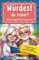 Vera Enzian - Würdest du lieber - 300 Fragen für Senioren - Freizeit und Reisen, Tiere, Lustiges, Essen und Trinken, Alltag, Häftad