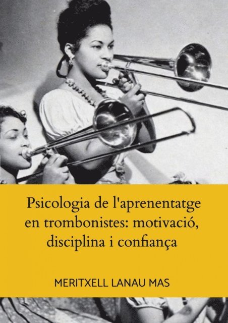 MERITXELL LANAU MAS - Psicologia de l'aprenentatge en trombonistes: motivació, disciplina i confiança, E-bok. Tillgänglighet: Lägg i varukorg