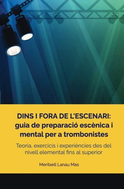 MERITXELL LANAU MAS - Dins i fora de l'escenari: Guia de preparació escènica i mental per a trombonistes, E-bok. Tillgänglighet: Lägg i varukorg