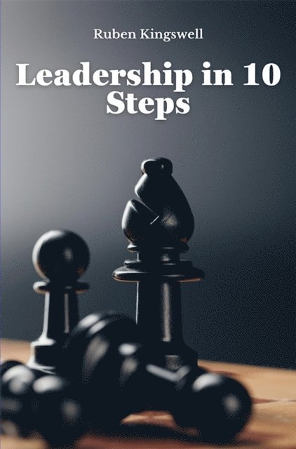 Ruben Kingswell - Leadership in 10 Steps, E-bok