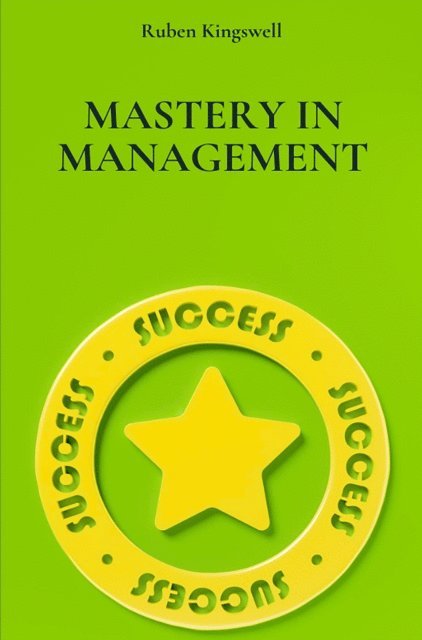 Ruben Kingswell - Mastery in Management, E-bok