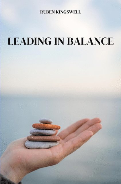 Ruben Kingswell - Leading in Balance, E-bok