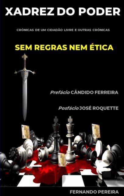 Fernando Pereira - Xadrez do Poder - Sem Regras nem Ética, E-bok