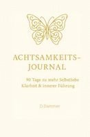 Daniela Dammer - Achtsamkeits-Journal: 90 Tage zu mehr Selbstliebe, Klarheit und innerer Führung, Häftad