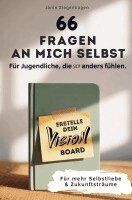 Janin Ziegenhagen - 66 Fragen an mich selbst - Für Jugendliche, die (sich) anders fühlen: Erstelle dein Visionboard für mehr Selbstliebe & Zukunftsträume, Häftad