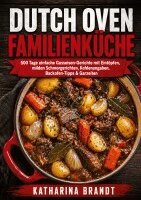 Katharina Brandt - Dutch Oven Familienküche für Anfänger, Häftad