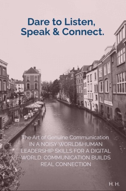 H. H. - Dare to Listen, Speak & Connect., E-bok