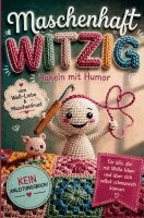 Janin Ziegenhagen - Maschenhaft witzig: von Woll-Liebe & Maschenfrust | Häkeln mit Humor | Geschenk für Amigurumi-, Granny Square- und Häkelfans, Häftad