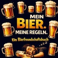 Pieter Pinsler - Mein Bier. Meine Regeln. Ein Bierfreundschaftsbuch, Häftad