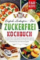 Leonardo Oliver Bassard - Einfach zuckerfrei - Das ZUCKERFREI Kochbuch, Häftad. Tillgänglighet: Lägg i varukorg