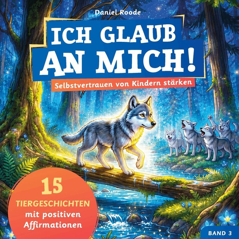 Daniel Roode - Ich glaub an mich! – Selbstvertrauen von Kindern stärken, Häftad