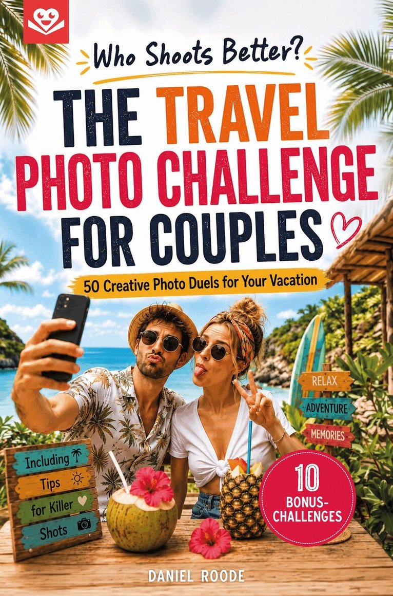 Daniel Roode - Who Shoots Better? The Travel Photo Challenge, Häftad
