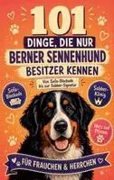 Nina Fellchen - 101 Dinge, die nur Berner Sennenhund Besitzer wirklich kennen, Häftad. Tillgänglighet: Lägg i varukorg