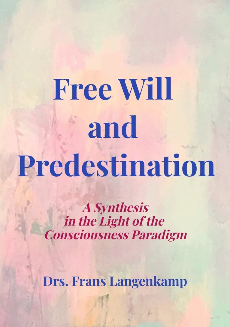 Drs. Frans Langenkamp - Free Will and Predestination, Häftad. Tillgänglighet: Lägg i varukorg