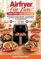 Airfryer für zwei: Zwei Teller, voller Geschmack