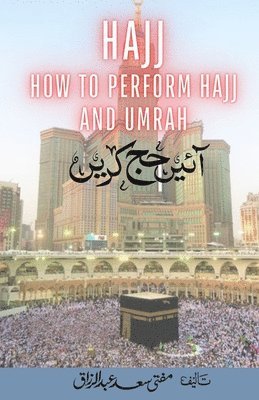 Mufti Saad Abdur Razzaq - Hajj - How to Perform Hajj & Umrah - Aaye Hajj Kare, Häftad