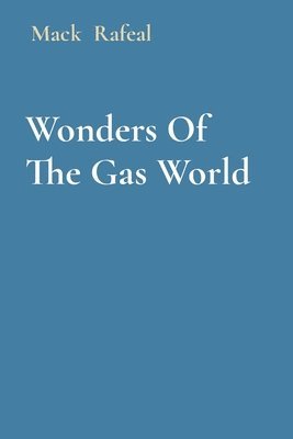 Mack Rafeal - Wonders Of The Gas World, Häftad
