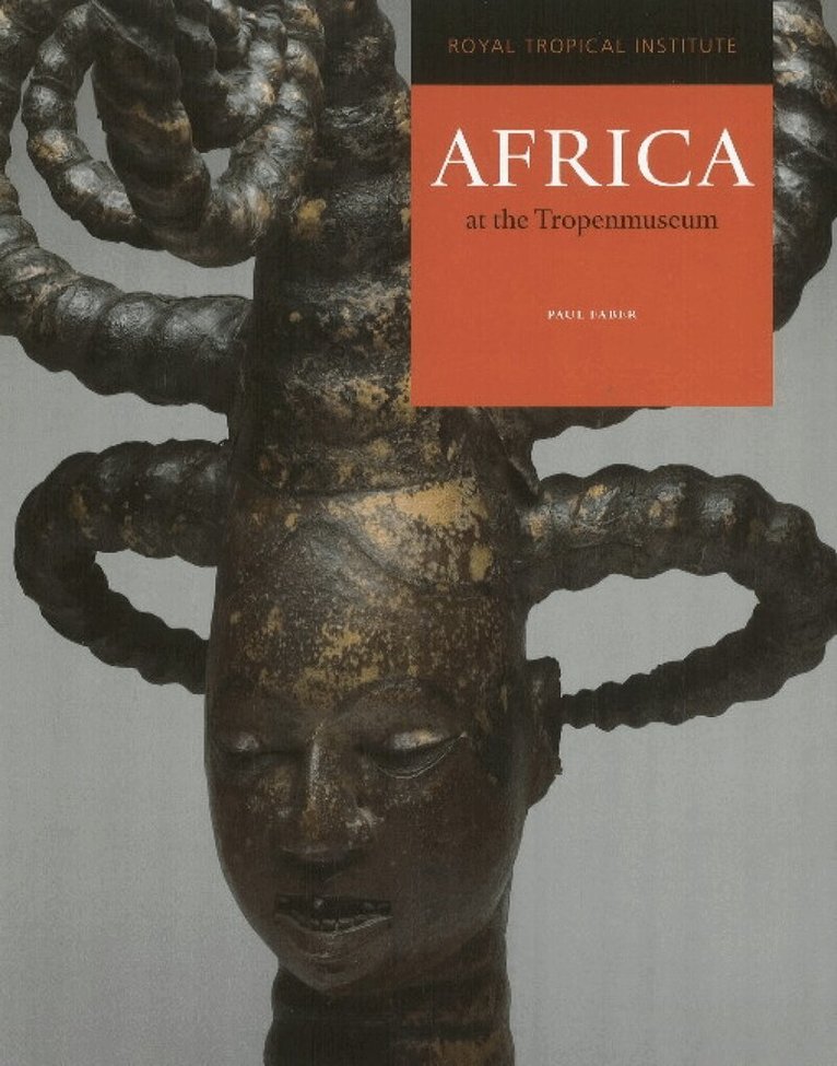 Paul Faber, Sonja Wijs, Daan van Van Dartel - Africa at the Tropenmuseum, Inbunden