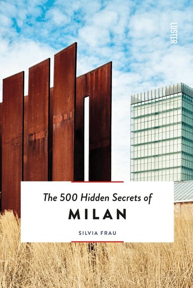 500 Hidden Secrets of Milan by Silvia Frau