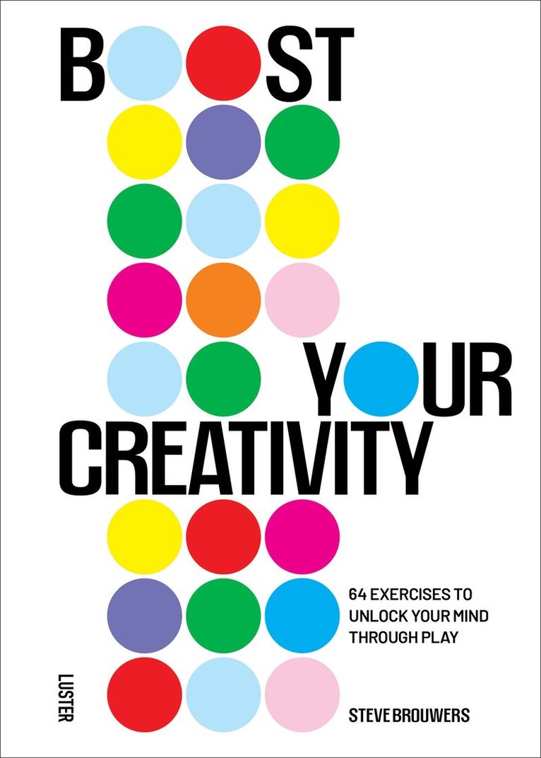 Steve Brouwers - Boost Your Creativity, Häftad