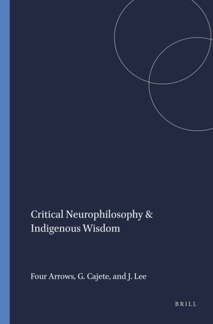 Jongmin Lee, Gerg Cajete, Four Arrows - Critical Neurophilosophy & Indigenous Wisdom, E-bok
