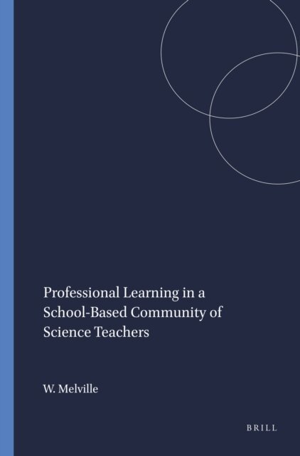 Wayne Melville - Professional Learning in a School-Based Community of Science Teachers, E-bok