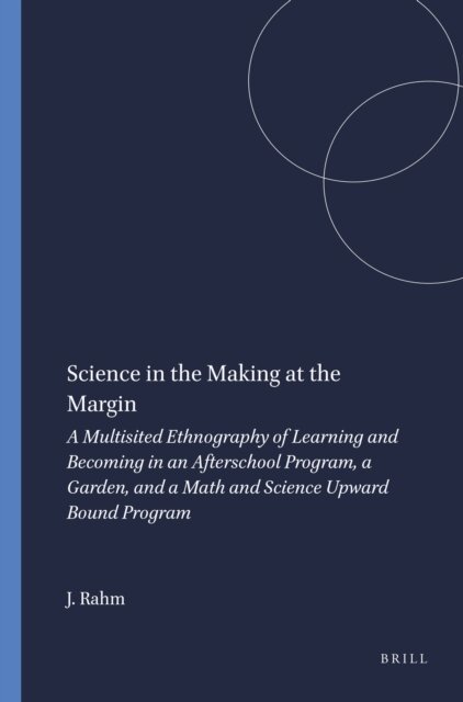 Jrene Rahm - Science in the Making at the Margin, E-bok