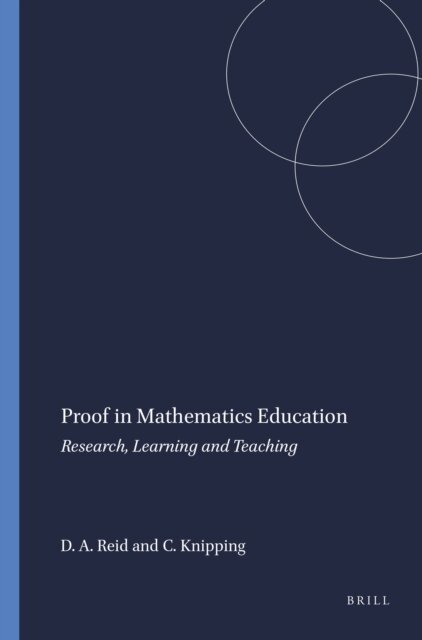 Christine Knipping, David A. Reid - Proof in Mathematics Education, E-bok