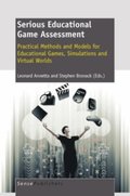 Serious Educational Game Assessment: Practical Methods and Models for Educational Games, Simulations and Virtual Worlds