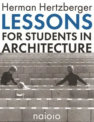 Herman Hertzberger - Lessons for Students in Architecture, Häftad. Tillgänglighet: Lägg i varukorg