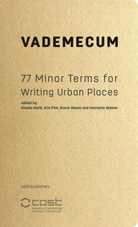 Vademecum - 77 Minor Terms for Writing Urban Spaces