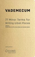 Vademecum - 77 Minor Terms for Writing Urban Spaces