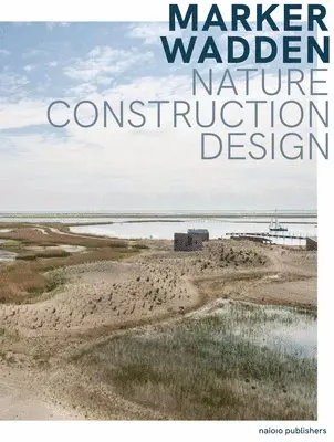 Teun Van Den Ende - Marker Wadden - Nature, Building, Designing, Häftad. Tillgänglighet: Lägg i varukorg